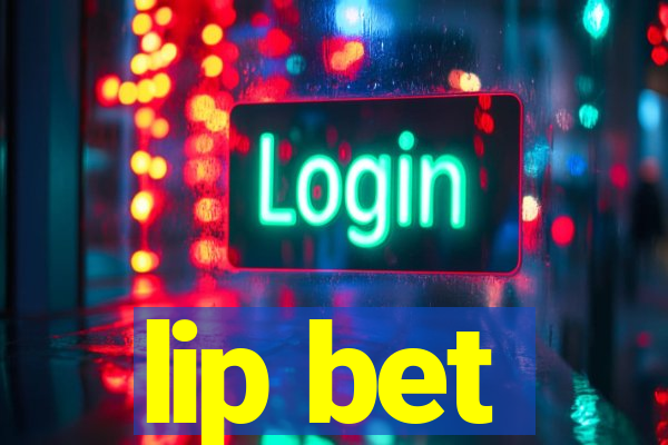 lip bet